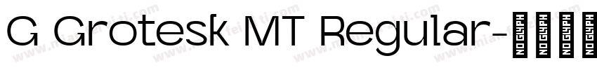 G Grotesk MT Regular字体转换